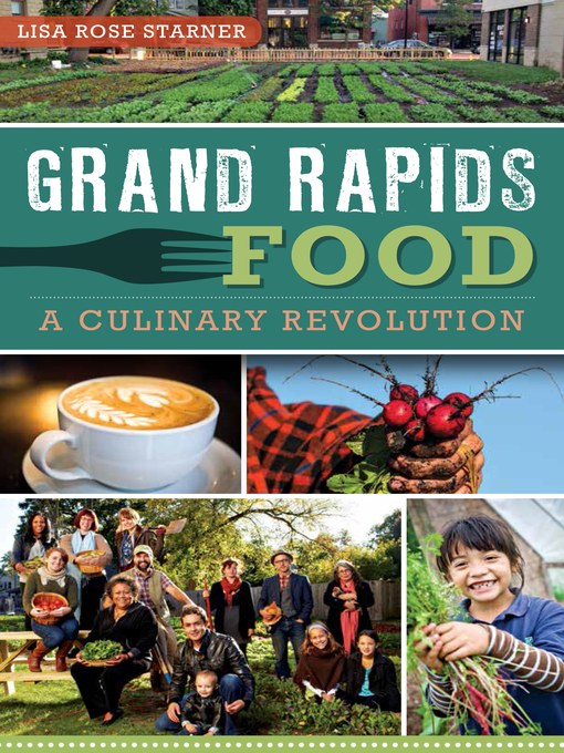 Title details for Grand Rapids Food by Lisa Rose Starner - Available